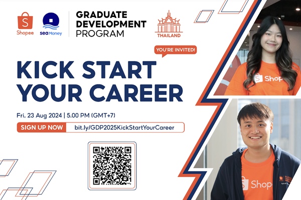 [Shopee Thailand] Kick Start Your Career  Date: Friday 23 August 2024   Time: 17:00-18:00 GDP is a 2-year programme designed for passionate graduate talents to deep-dive into